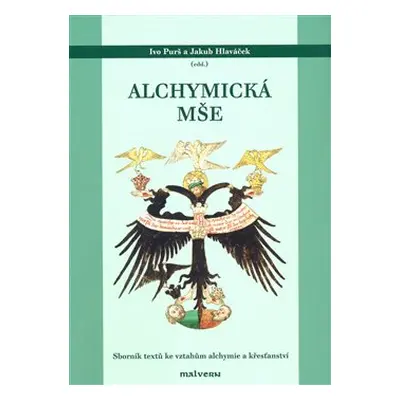 Alchymická mše - Ivo Purš, Jakub Hlaváček