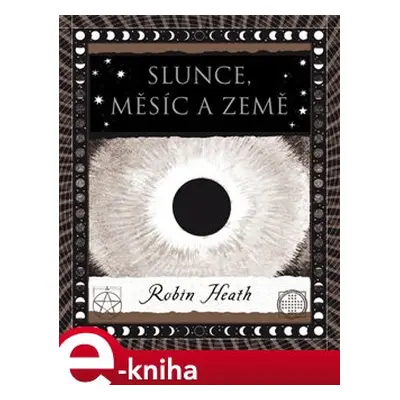 Slunce, Měsíc a Země - Robin Heath