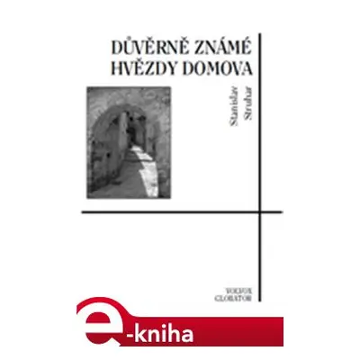 Důvěrně známé hvězdy domova - Stanislav Struhar