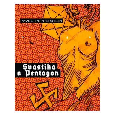 Svastika a Pentagon - Pavel Pepperštejn