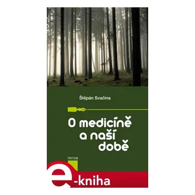 O medicíně a naší době - Štěpán Svačina