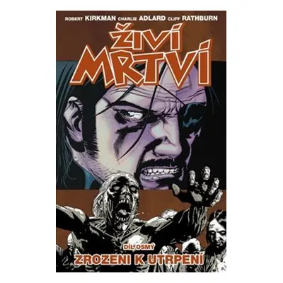 Zrozeni k utrpení - Robert Kirkman, Charlie Adlard