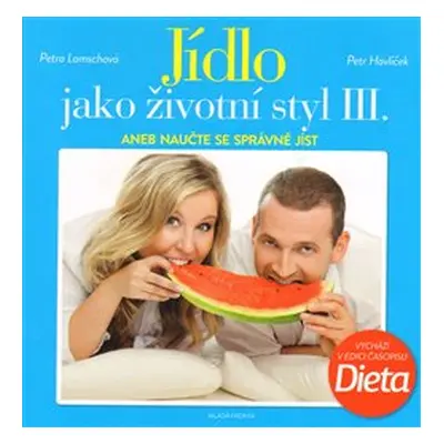 Jídlo jako životní styl III. - Petr Havlíček, Petra Lamschová