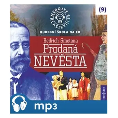 Nebojte se klasiky! Prodaná nevěsta, mp3 - Bedřich Smetana