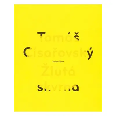 Žlutá skvrna / Yellow Spot - Tomáš Císařovský