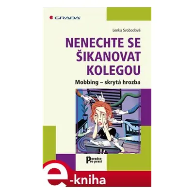 Nenechte se šikanovat kolegou - Lenka Svobodová