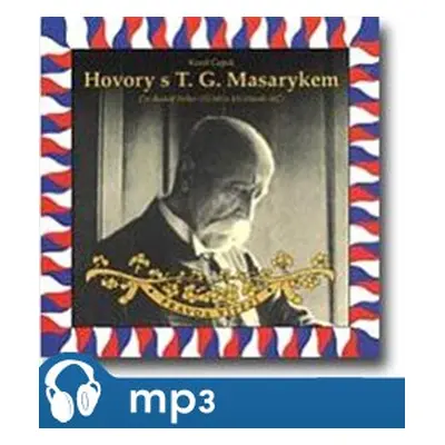 Hovory s T. G. Masarykem, mp3 - Karel Čapek