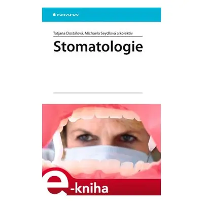 Stomatologie - Tatjana Dostálová, Michaela Seydlová