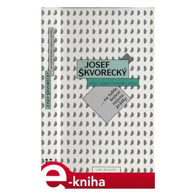 ... na tuhle bolest nejsou prášky - Josef Škvorecký