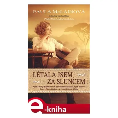 Létala jsem za sluncem - Paula McLainová