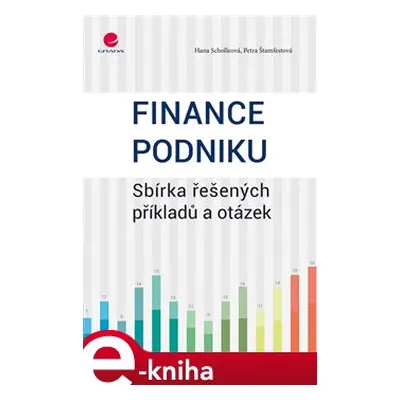 Finance podniku - Hana Scholleová, Petra Štamfestová