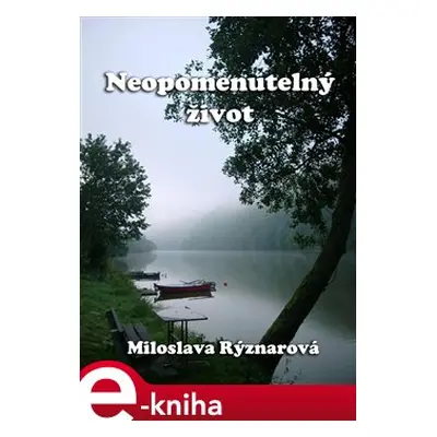 Neopomenutelný život - Miloslava Rýznarová