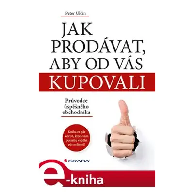 Jak prodávat, aby od vás kupovali - Petr Ulčin