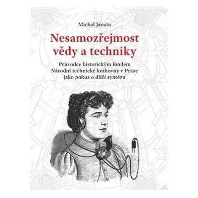 Nesamozřejmost vědy a techniky - Michal Janata