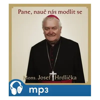 Pane, nauč nás modlit se, mp3 - Josef Hrdlička