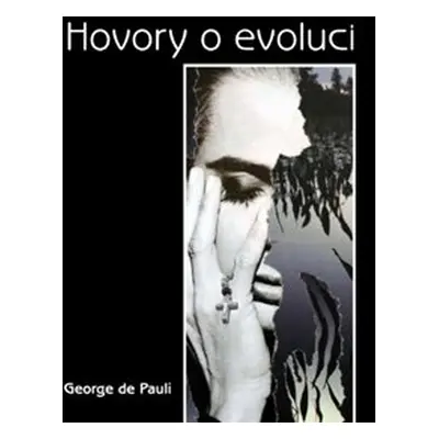 Hovory o evoluci - George de Pauli