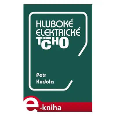 Hluboké elektrické ticho - Petr Kudela