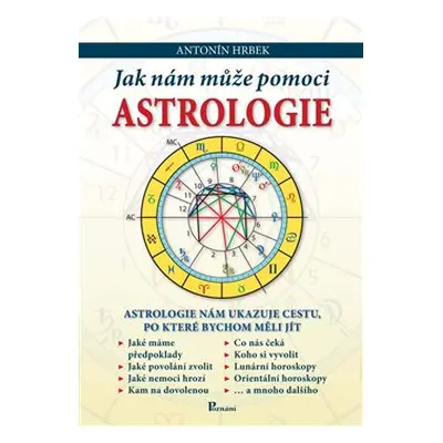 Jak nám může pomoci astrologie - Antonín Hrbek