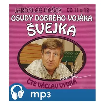 Osudy dobrého vojáka Švejka 11 a 12, mp3 - Jaroslav Hašek