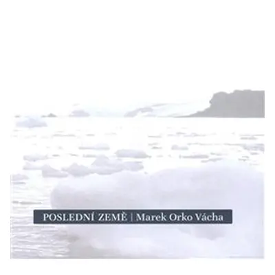 Poslední země - Marek Orko Vácha