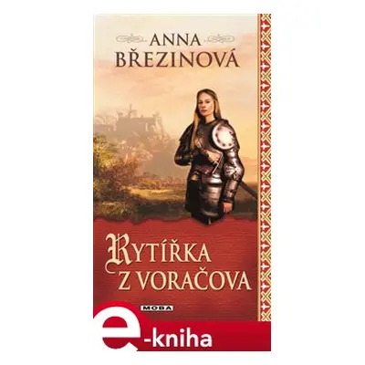 Rytířka z Voračova - Anna Březinová