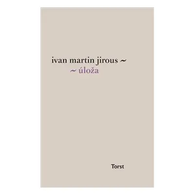 Úloža - Ivan Martin Jirous