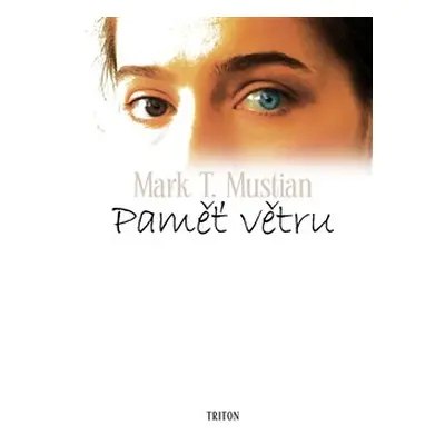 Paměť větru - Mark T. Mustian