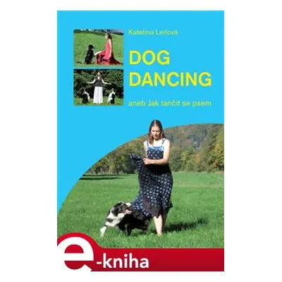 Dog dancing - Kateřina Lerlová