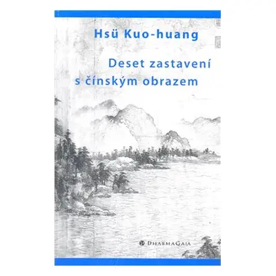 Deset zastavení s čínským obrazem - Kuo-huang Hsu