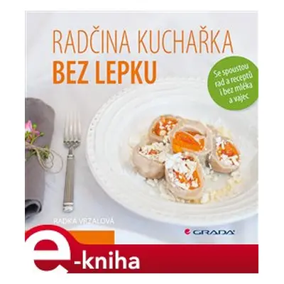 Radčina kuchařka bez lepku - Radka Vrzalová