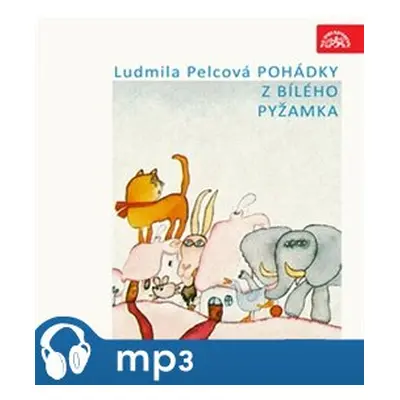 Pohádky z bílého pyžamka, mp3 - Ludmila Pelcová