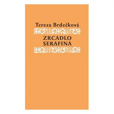 Zrcadlo Serafína - Tereza Brdečková