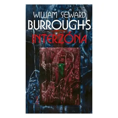 Interzóna - William Seward Burroughs