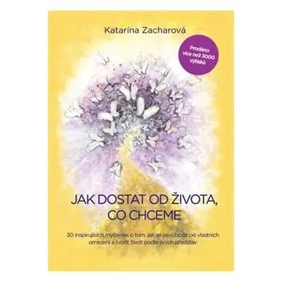 Jak dostat od života, co chceme - Katarína Zacharová