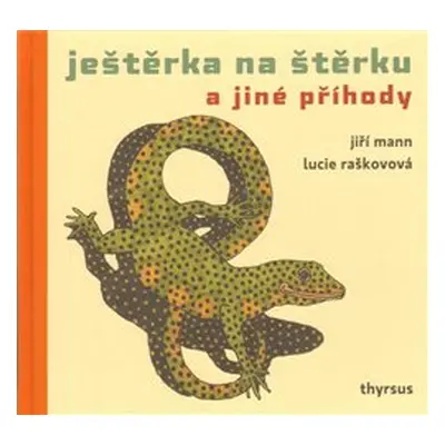 Ještěrka na štěrku a jiné příhody - Jiří G. Mann