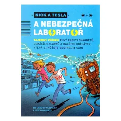 Nick a Tesla a nebezpečná laboratoř - Bob Pflugfelder, Steve Hockensmith