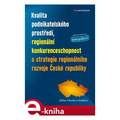 Kvalita podnikatelského prostředí, regionální konkurenceschopnost a strategie regionálního rozvo