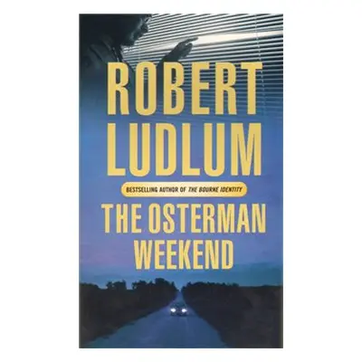 The Osterman Weekend - Robert Ludlum