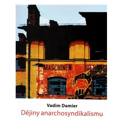 Dějiny anarchosyndikalismu - Vadim Damier