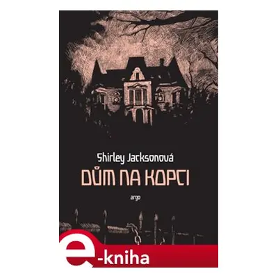 Dům na kopci - Shirley Jacksonová