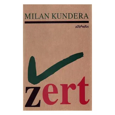 Žert - Milan Kundera