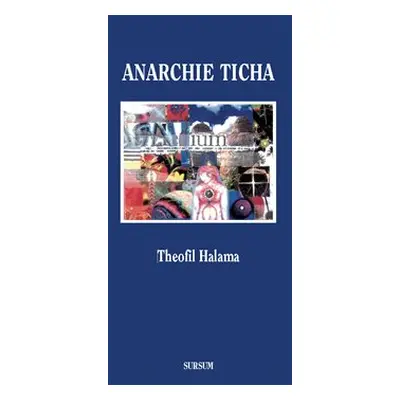 Anarchie ticha - Theofil Halama