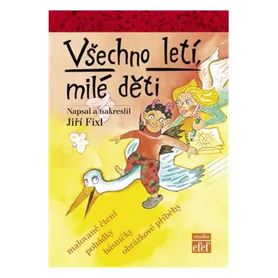 Všechno letí, milé děti - Jiří Fixl