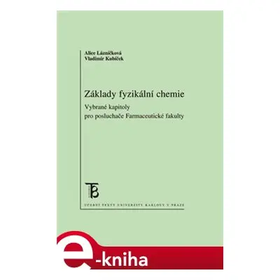 Základy fyzikální chemie - Alice Lázničková, Vladimír Kubíček