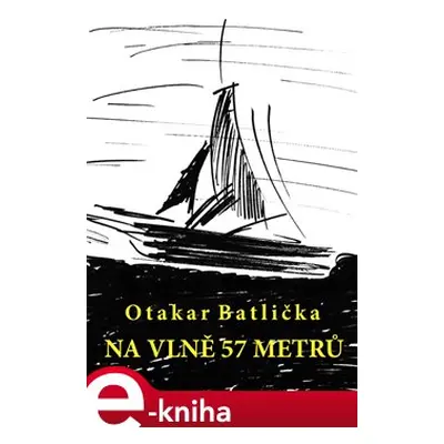 Na vlně 57 metrů - Otakar Batlička