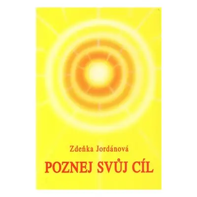 Poznej svůj cíl - Zdeňka Jordánová