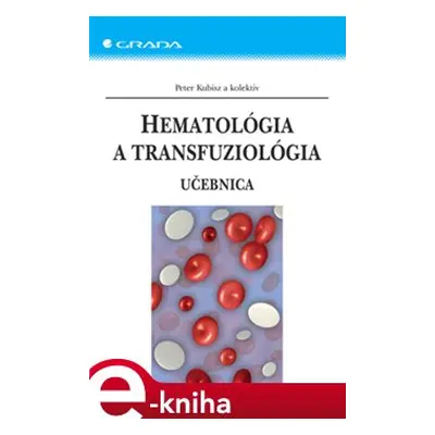 Hematológia a transfuziológia - Peter Kubisz