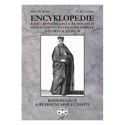 Encyklopedie řádů, kongregací a řeholních společností katolické církve v českých zemích IV. - Mi