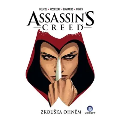 Assassins Creed: Zkouška ohněm - Anthony Del Col, Conor McCreery