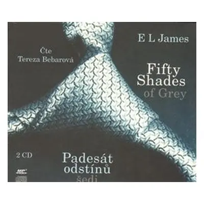 Fifty Shades of Grey: Padesát odstínů šedi - E. L. James